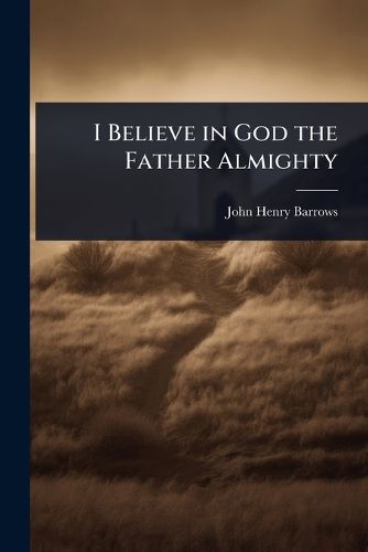 Cover image for I Believe in God the Father Almighty