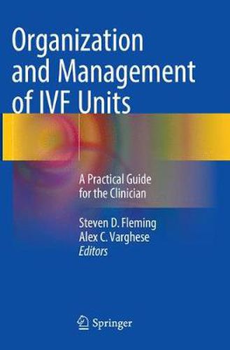 Organization and Management of IVF Units: A Practical Guide for the Clinician