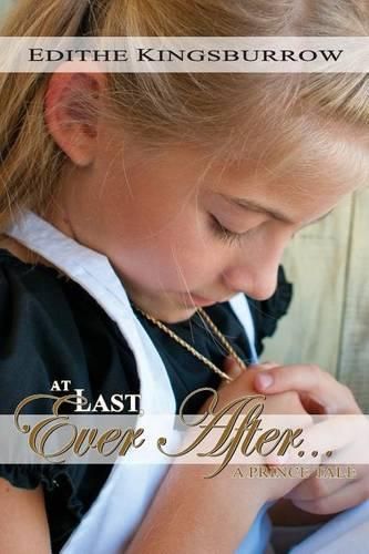 Cover image for At Last Ever After: A Prince Tale