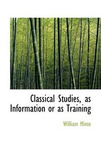 Cover image for Classical Studies, as Information or as Training