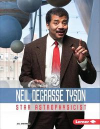 Cover image for Neil Degrasse Tyson: Star Astrophysicist