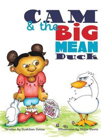 Cover image for Cam and the Big Mean Duck