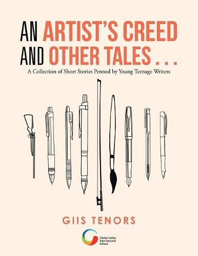 Cover image for An Artist's Creed and Other Tales . . .: A Collection of Short Stories Penned by Young Teenage Writers