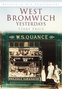 Cover image for West Bromwich Yesterdays: Britain in Old Photographs