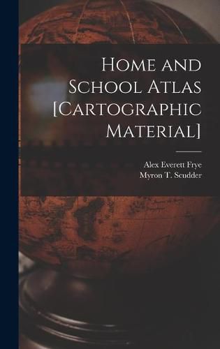 Cover image for Home and School Atlas [cartographic Material]