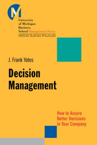 Cover image for Decision Management: How to Assure Better Decisions in Your Company