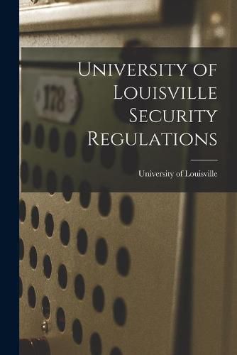 Cover image for University of Louisville Security Regulations