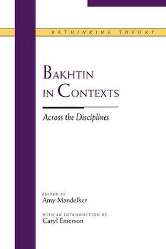 Cover image for Bakhtin in Contexts: Across the Disciplines