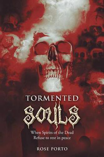 Cover image for Tormented Souls: When Spirits of the Dead Refuse to Rest in Peace