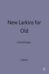 Cover image for New Larkins for Old: Critical Essays