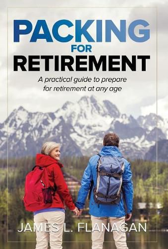 Cover image for Packing For Retirement: A Practical Guide to Prepare for Retirement at Any Age