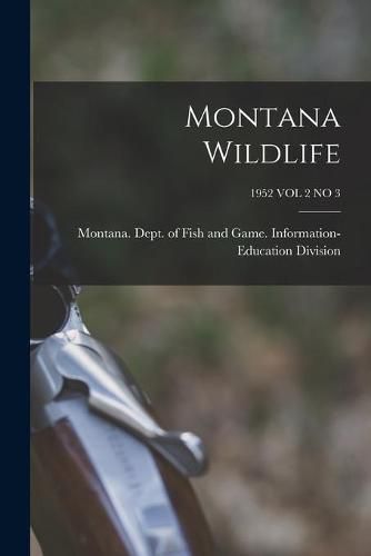 Cover image for Montana Wildlife; 1952 VOL 2 NO 3