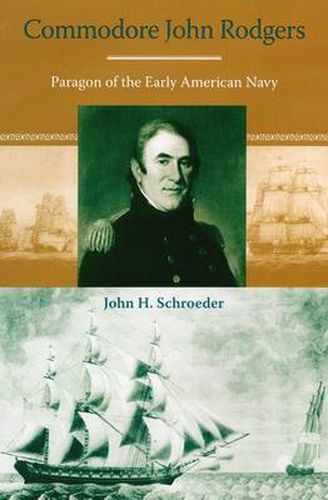 Cover image for Commodore John Rodgers: Paragon of the Early American Navy