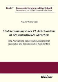 Cover image for Modeterminologie des 19. Jahrhunderts in den romanischen Sprachen. Eine Auswertung franz sischer, italienischer, spanischer und portugiesischer Zeitschriften