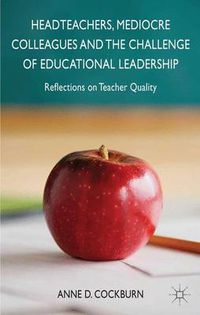 Cover image for Headteachers, Mediocre Colleagues and the Challenges of Educational Leadership: Reflections on Teacher Quality