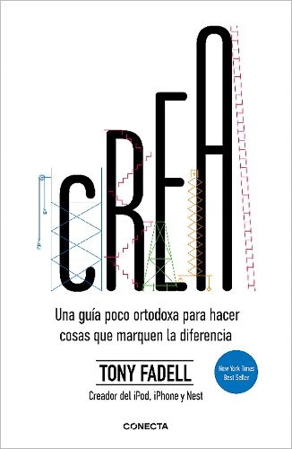 Cover image for Crea. Una guia poco ortodoxa para hacer cosas que marquen la diferencia / Build: An Unorthodox Guide to Making Things Worth Making