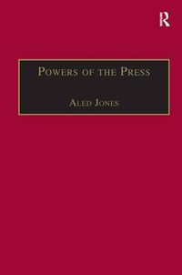 Cover image for Powers of the Press: Newspapers, Power and the Public in Nineteenth-Century England