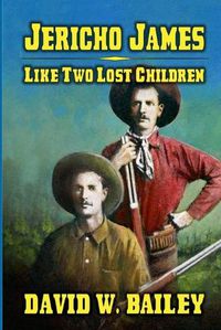 Cover image for Jericho James - Like Two Lost Children