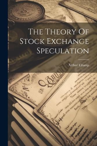 Cover image for The Theory Of Stock Exchange Speculation