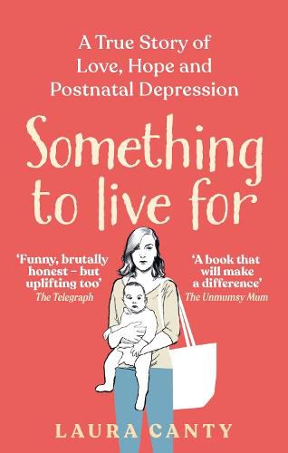 Cover image for Something To Live For: A True Story of Love, Hope and Postnatal Depression