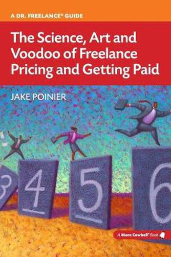 Cover image for The Science, Art and Voodoo of Freelance Pricing and Getting Paid