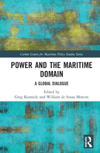 Cover image for Power and the Maritime Domain: A Global Dialogue