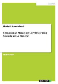 Cover image for Spanglish an Miguel de Cervantes Don Quixote de La Mancha