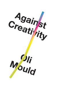 Cover image for Against Creativity