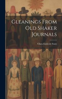 Cover image for Gleanings From Old Shaker Journals