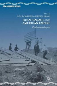Cover image for Guantanamo and American Empire: The Humanities Respond