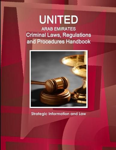 Cover image for United Arab Emirates Criminal Laws, Regulations and Procedures Handbook - Strategic Information and Law