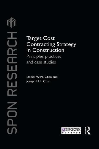 Cover image for Target Cost Contracting Strategy in Construction: Principles, Practices and Case Studies