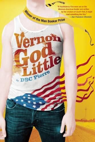 Vernon God Little: A 21st Century Comedy in the Presence of Death