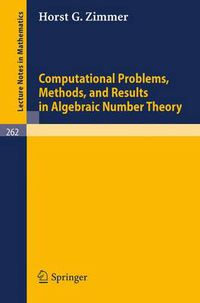 Cover image for Computational Problems, Methods, and Results in Algebraic Number Theory