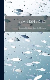 Cover image for Sea Fisheries