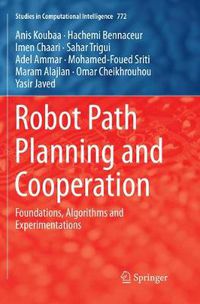 Cover image for Robot Path Planning and Cooperation: Foundations, Algorithms and Experimentations