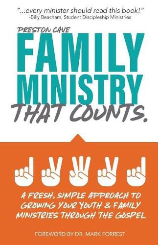 Cover image for Family Ministry That Counts: A Fresh, Simple Approach to Growing Your Youth and Family Ministries Through the Gospel