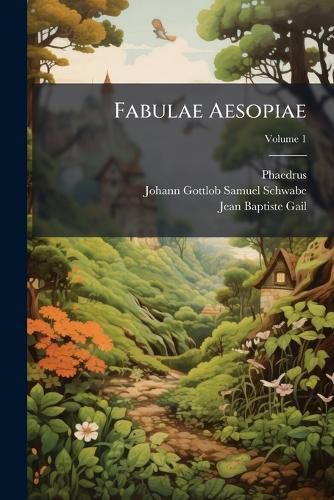 Cover image for Fabulae Aesopiae; Volume 1