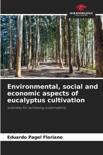 Cover image for Environmental, social and economic aspects of eucalyptus cultivation