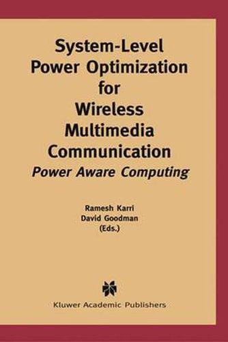 Cover image for System-Level Power Optimization for Wireless Multimedia Communication: Power Aware Computing