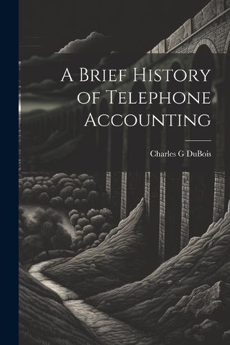 A Brief History of Telephone Accounting