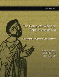 Cover image for The Complete Works of Philo of Alexandria: A Key-Word-In-Context Concordance (Vol 3)