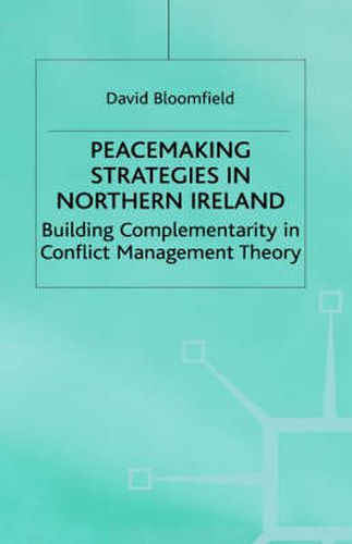 Cover image for Peacemaking Strategies in Northern Ireland: Building Complementarity in Conflict Management Theory