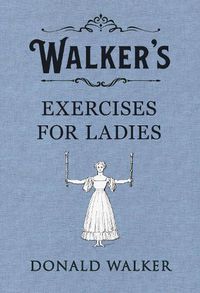 Cover image for Walker's Exercises for Ladies