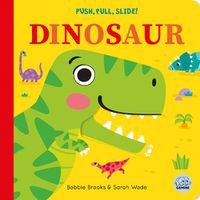 Cover image for Push, Pull, Slide! Dinosaur