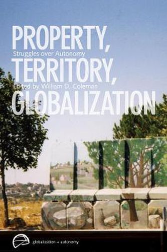 Cover image for Property, Territory, Globalization: Struggles over Autonomy