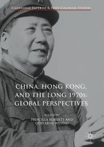 China, Hong Kong, and the Long 1970s: Global Perspectives