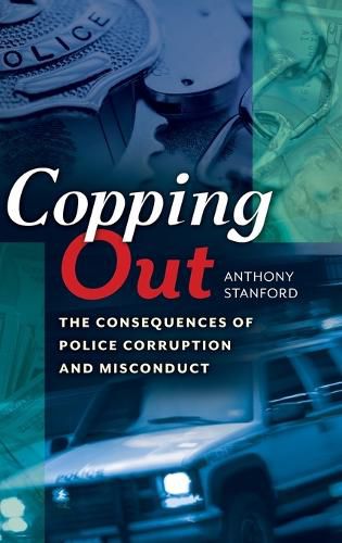 Cover image for Copping Out: The Consequences of Police Corruption and Misconduct