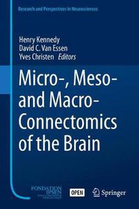 Cover image for Micro-, Meso- and Macro-Connectomics of the Brain