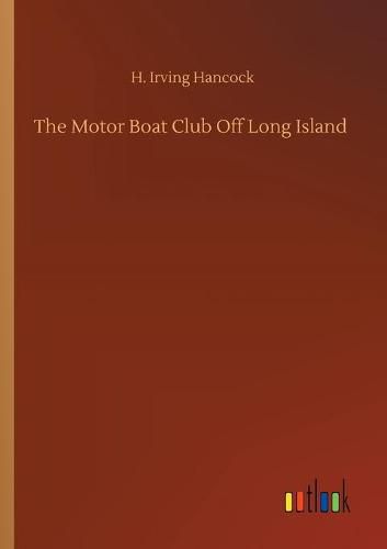 Cover image for The Motor Boat Club Off Long Island